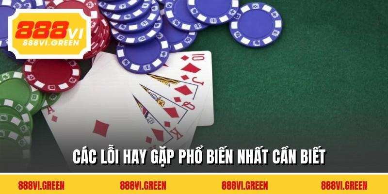Các lỗi hay gặp phổ biến nhất cần biết