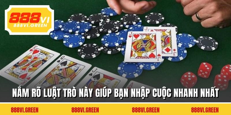 Nắm rõ luật trò này giúp bạn nhập cuộc nhanh nhất
