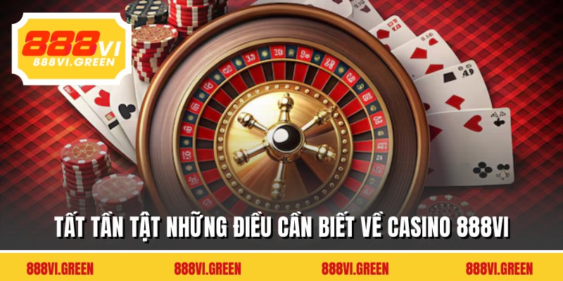 Tất tần tật những điều cần biết về casino 888VI 